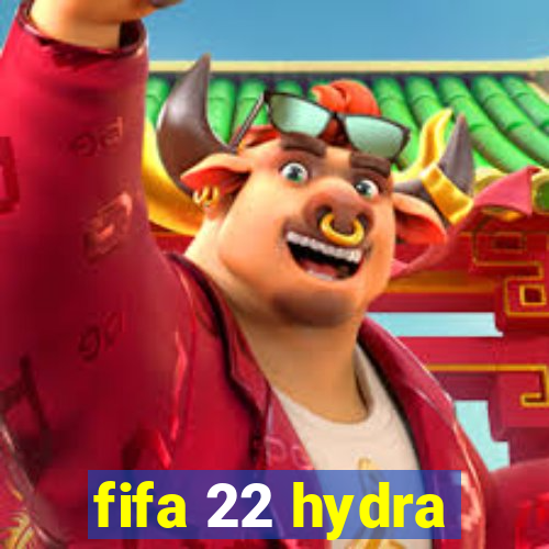 fifa 22 hydra